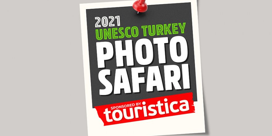 ‘UNESCO TÜRKİYE’ Foto Safari başlıyor