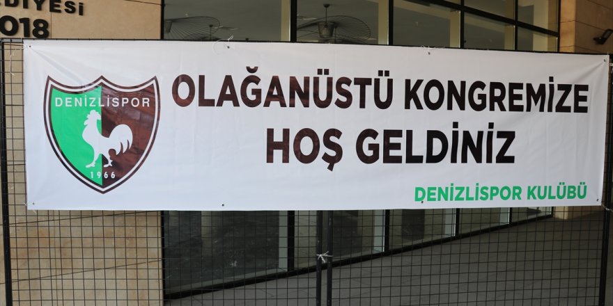 Denizlispor'da seçimli olağanüstü genel kurul 3 Ağustos'a ertelendi