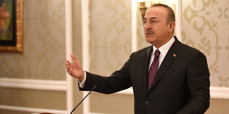 Bakan Çavuşoğlu: 'Asla kabul etmeyeceğiz'