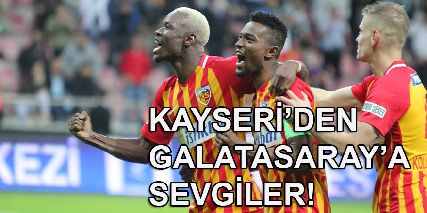 Kayserispor: 3 - Galatasaray: 0