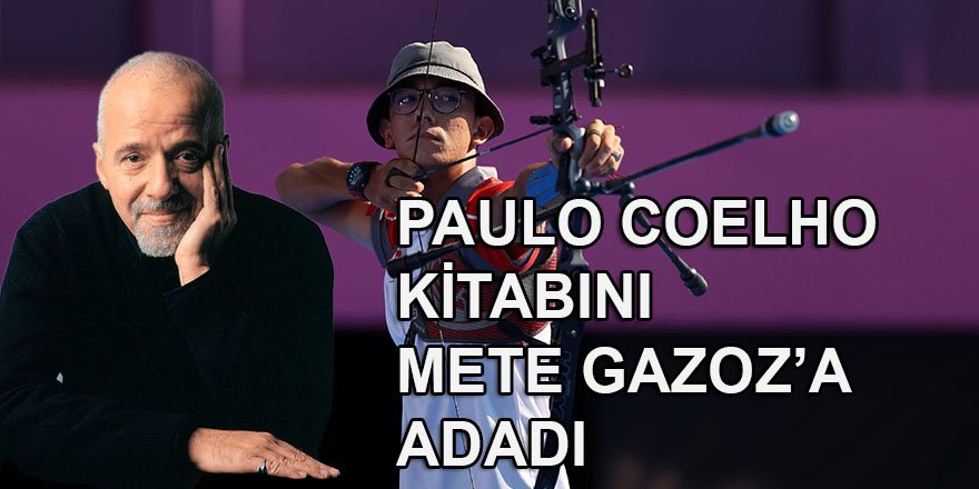 Paulo Coelho, Okçu'nun Yolu kitabını Mete Gazoz'a adadı