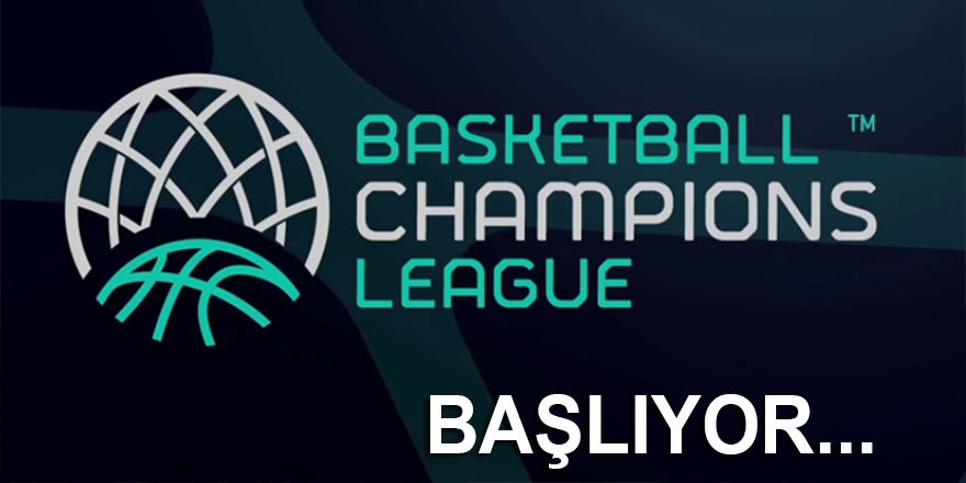 FIBA Basketbol Şampiyonlar Ligi'nde yeni sezon başlıyor