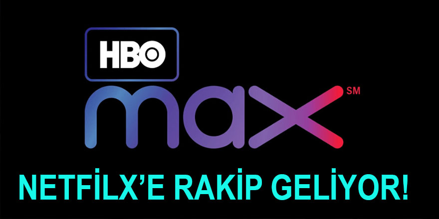 HBO Max, Türkiye'de yayın hayatına başlamak için tarih verdi