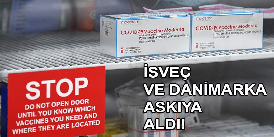 İsveç ve Danimarka, Moderna aşısının kullanımını askıya aldı