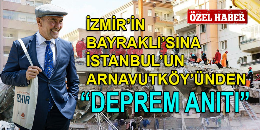 Soyer'den Türkiye Belediyecilik tarihine geçecek 'Deprem Anıtı' ihalesi!