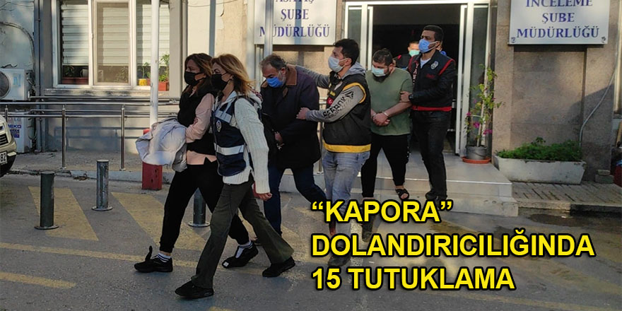 İzmir merkezli "kapora" dolandırıcılığı operasyonunda 15 zanlı tutuklandı