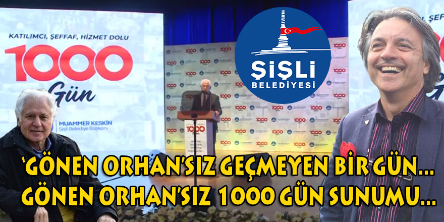 Şişli belediye başkanı Keskin, 1000 günlük sunumunda Gönen Orhan için yaptıklarını 'ES' geçti!
