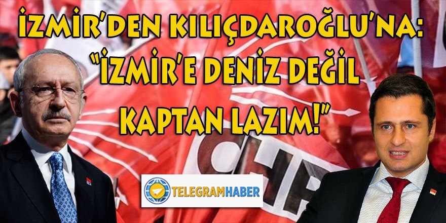 İzmirli heyetten Kılıçdaroğlu'na: "İzmir'e deniz değil, kaptan lazım!"