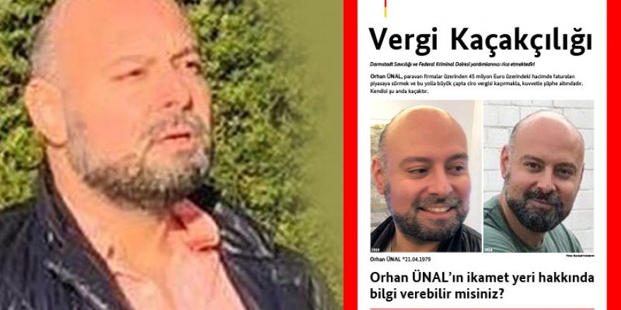 Alman polisi Orhan Ünal’ı yakalamak için yardım istiyor