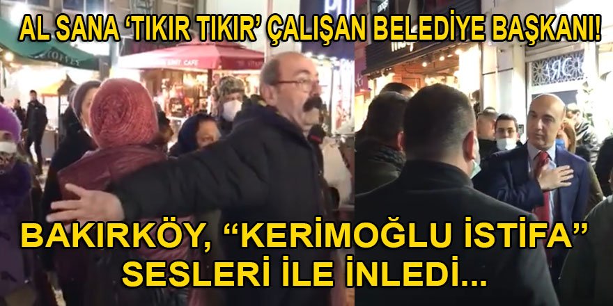 CHP'li Bakırköy Belediye Başkanı, halk tarafından 'Emekçi düşmanı Kerimoğlu' sloganlarıyla protesto edildi