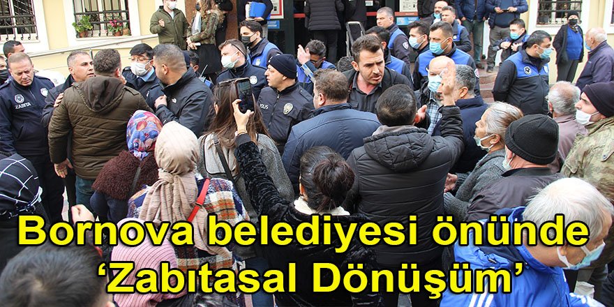 Bornova Belediyesi önünde zabıta ile vatandaş arasında gerginlik