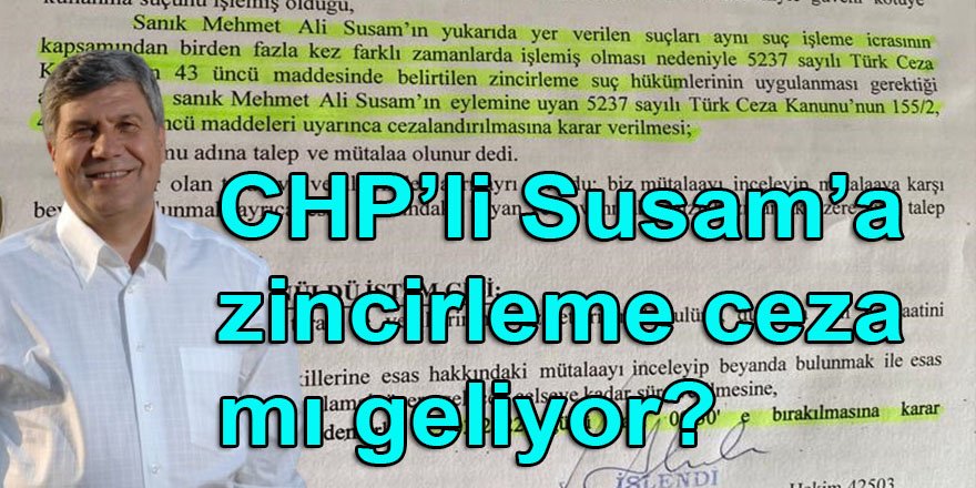 CHP'li İzmir e. milletvekili Susam'a yargıdan zincirleme ceza mı geliyor?