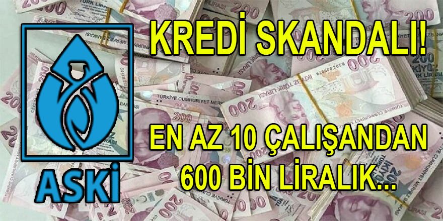 Aydın BŞB ASKİ'de banka kredisi skandalı! Bir müdürün personel üzerinden en az 600 bin TL...