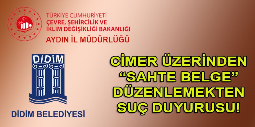 CİMER'e Didim Belediyesi ve Aydın Şehircilik İl Müdürlüğü hakkında "Sahte Belge" düzenlemekten suç duyurusu!