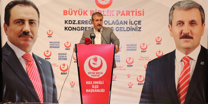 BBP Başkanı Destici'den CHP'li Tanrıkulu’na tepki: "SİHA'lar teröristleri vuruyor, onun da canı yanıyor"