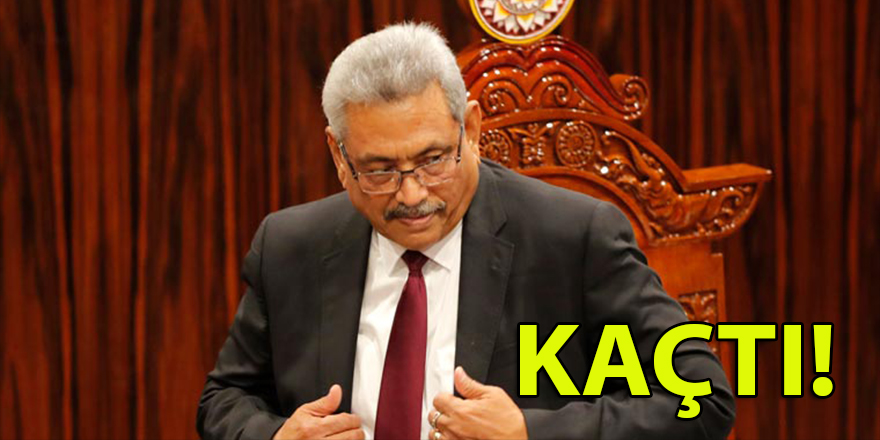 Devlet Başkanı Gotabaya Rajapaksa, Sri Lanka'dan kaçtı!