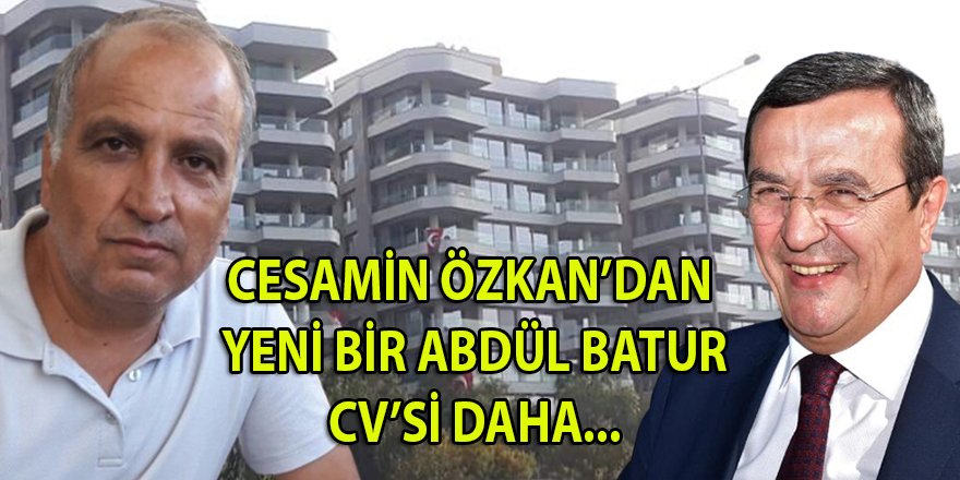 Cesamin Özkan'dan Abdül Batur sentezi: Abdül Batur tam şaşırmış, düşmesi de yakındır!