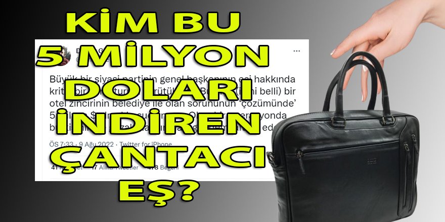 Bu tivit Türkiye siyaset gündemini alt üst eder! 5 Milyon doları indiren çantacı eş kim?