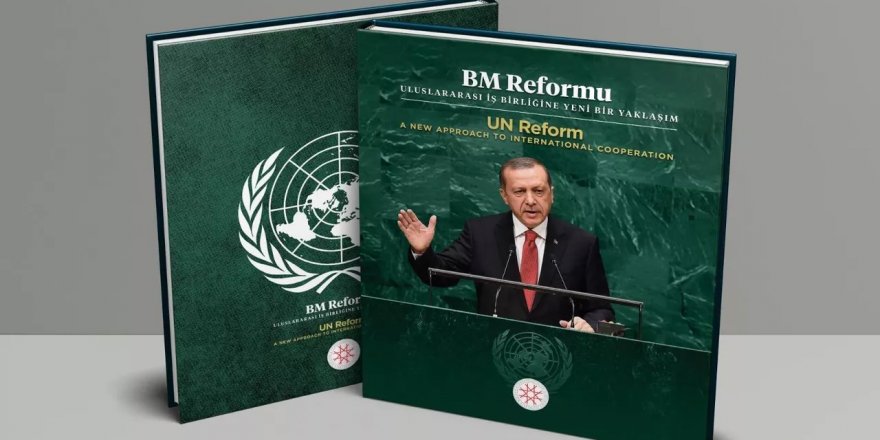 Türkiye’nin 'Birleşmiş Milletler Reformu'na yönelik tezleri kitaplaştırıldı