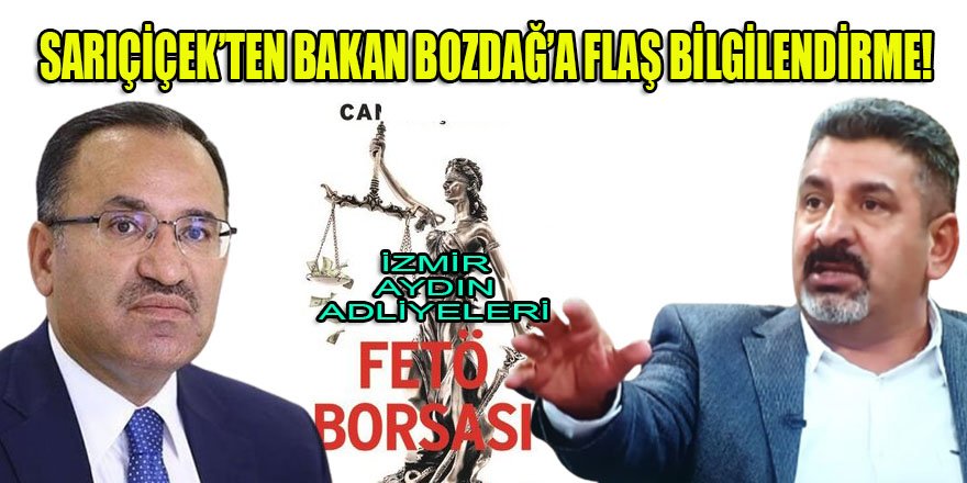 Sarıçiçek'ten Adalet Bakanı Bozdağ'a İzmir ve Aydın Adliyeleri bilgilendirmesi!