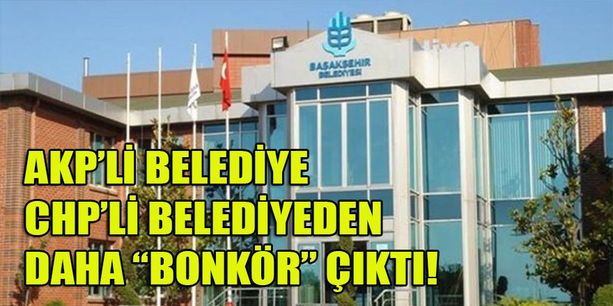 AKP'li Başakşehir belediyesi, CHP'li Maltepe belediyesinden daha 'BONKÖR' çıktı!