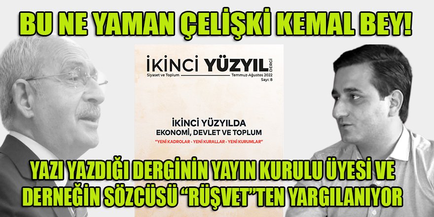 Kılıçdaroğlu, yazı yazdığı derginin sözcüsü ve yayın kurulu üyesi olan M.M.'nin "RÜŞVET"ten yargılandığını bilmiyor mu?