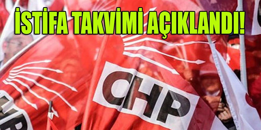CHP MYK'sı, MV adayı olacak yöneticilerin istifa etmeleri gerektiği takvimi açıkladı!