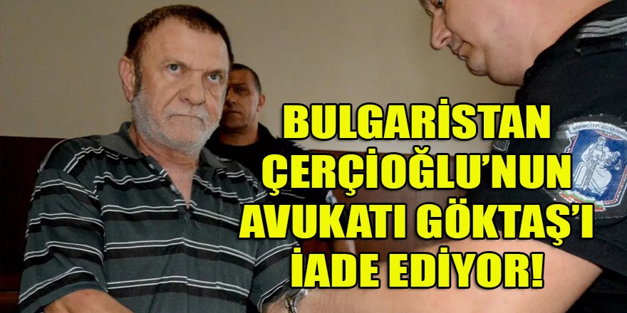 Hablemitoğlu suikastında yeni gelişme: Bulgaristan Mahkemesi Levent Göktaş'ın iadesine karar verdi