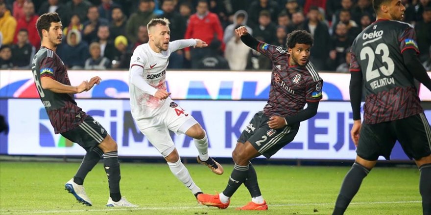 Beşiktaş deplasmanda Gaziantep FK ile berabere kaldı