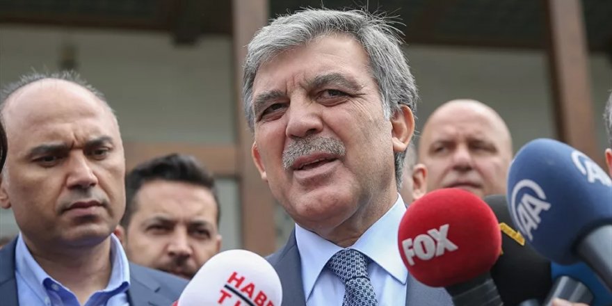 Abdullah Gül: Gergerlioğlu'nun vekilliğinin düşürülmesini ve HDP'ye kapatılma davasının açılmasını çok yanlış buluyorum