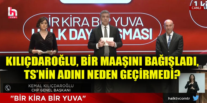 Kılıçdaroğlu, ‘Bir Kira Bir Yuva’ kampanya konuşmasında TS'nin adını neden anmadı? TS'ye bugünden "üstün çizik ha" mesajı mı?