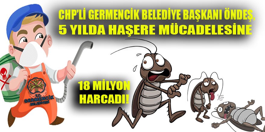 CHP'li Germencik belediyesi, 44 bin nüfuslu ilçe için 5 ihalede 18 Milyon lirayı haşere ile mücadeleye harcadı!