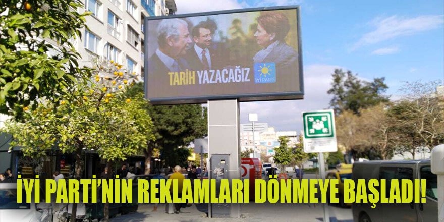 İzmir'de CHP'den önce İYİ Parti'nin dijital seçim reklamları dönmeye başladı!