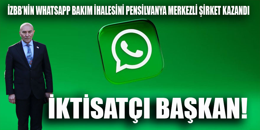 İzBB'nin WhatsApp işletme hesabının bakımı, bilgi sorgulama, sohbet işlerini Pensilvanya merkezli şirket kazandı!