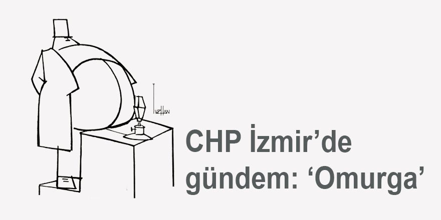 CHP İzmir’de gündem: ‘Omurga’