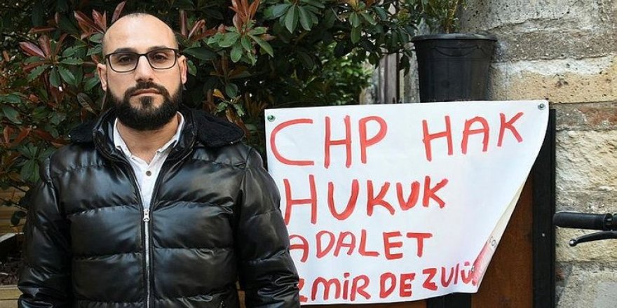 Adaletin bu mu CHP? ‘Beni adeta ölüme mahkûm ettiler’