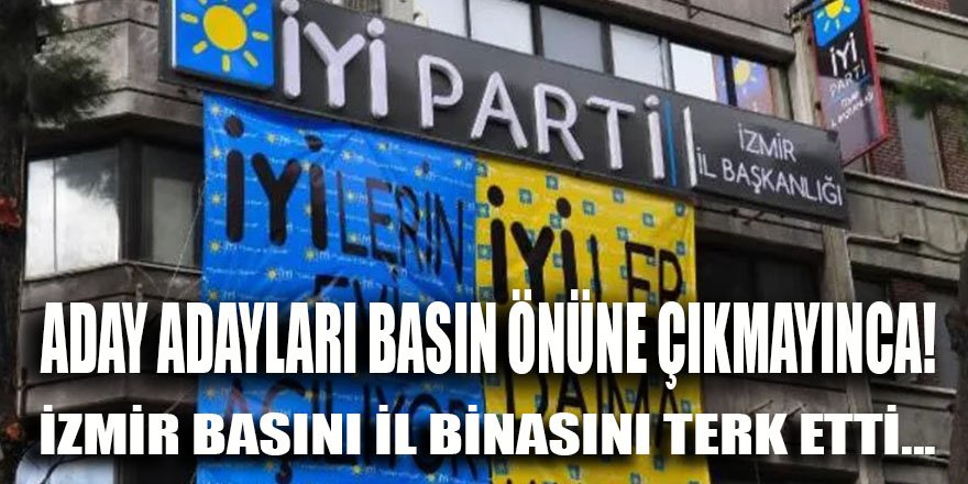 İYİ Parti İzmir il başkanlığında aday adayı tanıtım toplantısında skandal! İzmir basını salonu terk etti...