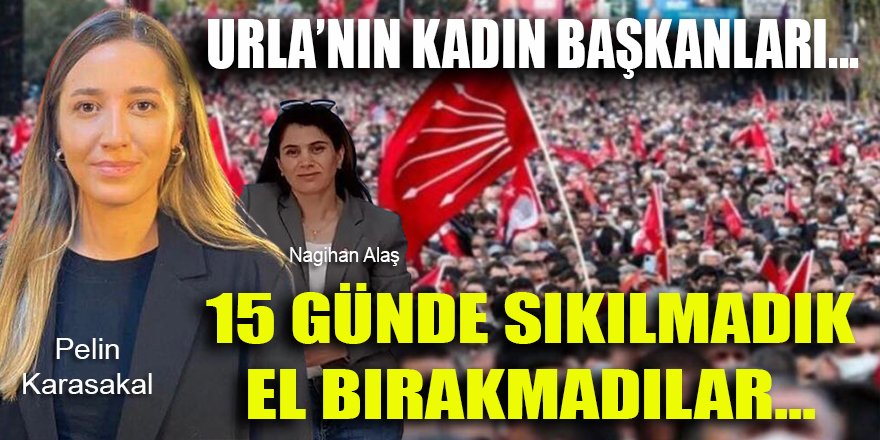CHP Urla ilçe başkanı Karasakal, 15 günde ayak basılmakdık mahalle, sıkılmadık el bırakmadı!