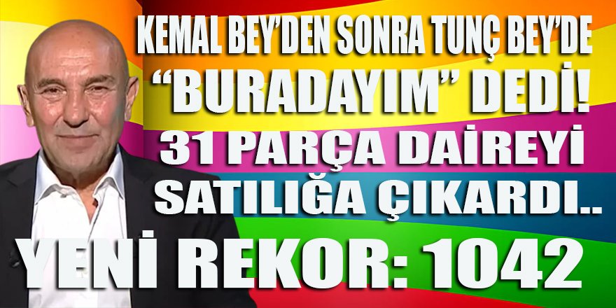 Tunç Bey'de Kemal Bey gibi "BURADAYIM" dedi: Boş-Dolu 31 sosyal konut dairesini daha satılığa çıkardı!