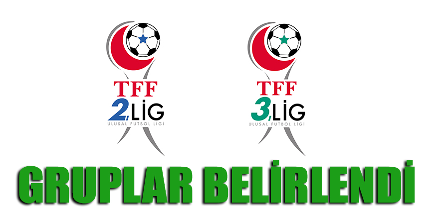 TFF 2. Lig ve 3. Lig'de gruplar belirlendi