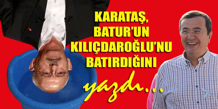 Karataş, Konak belediye başkanı Batur'un Kılıçdaroğlu'nu batırdığını öne sürdü!