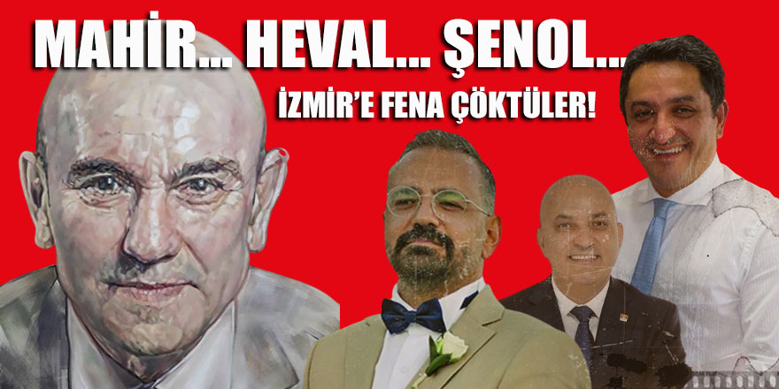 Mahir, Heval ve Şenol İzmir’e fena çöktü!