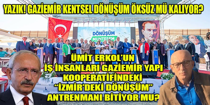Gaziemir Kentsel Dönüşüm Koop'çuluğun omurgası Ümit Erkol, Ankara CHP'ye il başkanı mı oluyor?