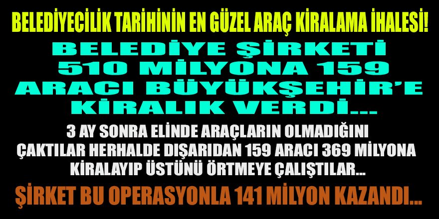 Belediyecilik tarihinin en güzel araç kiralama ihalesinde milyonlar davulcu parası gibi havalarda uçuştu!