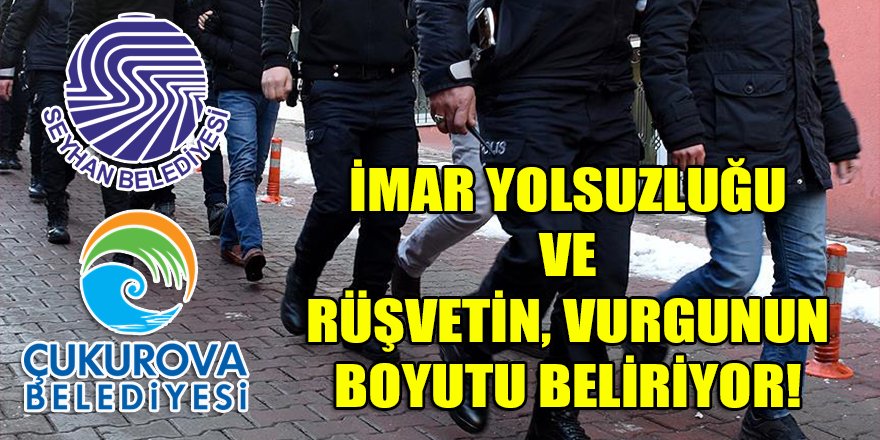 İmar yolsuzluğu ve rüşvetin boyutu beliriyor!