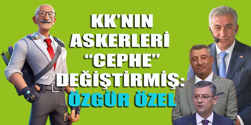 KK'nın Güzelbahçe'deki askerleri "cephe" değiştirmiş: Özgür Özel