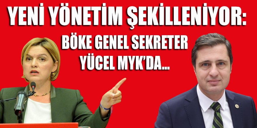 Özgür Özel'in yeni yönetimi şekilleniyor: Böke genel sekreter, Yücel MYK'da...