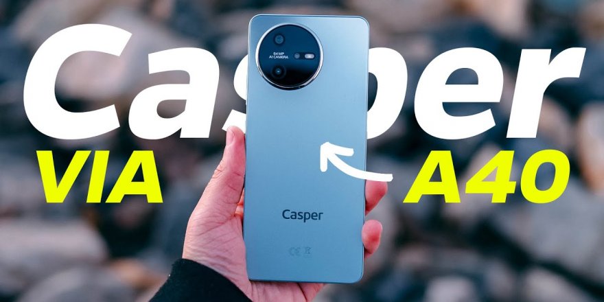 Casper'dan ultra gece modlu VIA A40 cep telefonu