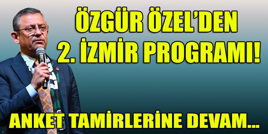 Özel'den İzmir'e 2. Anket Tamiri çıkartması!