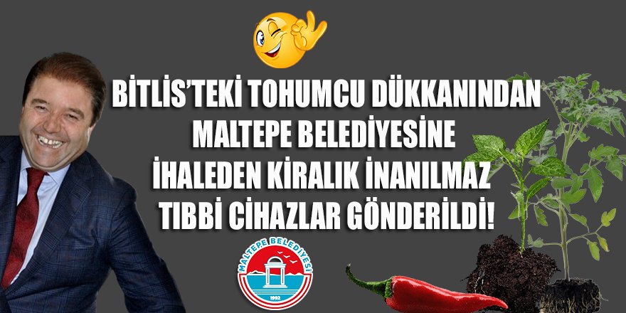 CHP'li Maltepe belediyesi, Bitlis'in Ahlat ilçesindeki "tohumcu" dükkanından tıbbi cihazlar kiralamış!
